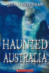 Cover Art for 9781865048260, Haunted Australia by John Heffernan