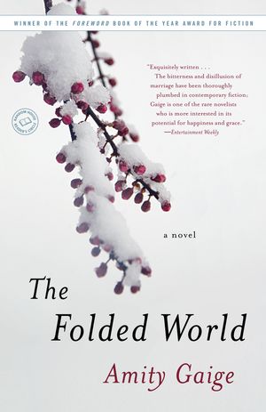 Cover Art for 9780812978544, The Folded World by Amity Gaige