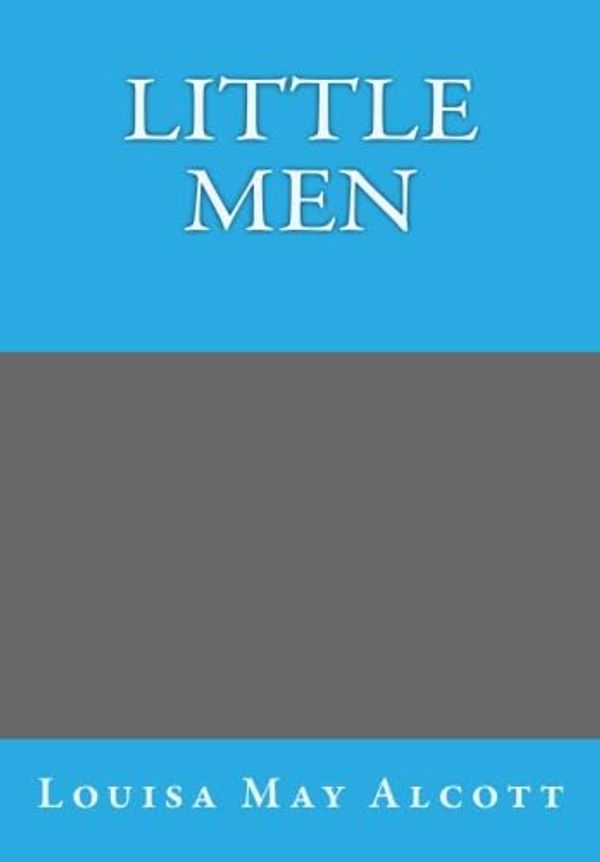 Cover Art for 9781542894975, Little Men: Life at Plumfield with Jo's Boys by Louisa May Alcott