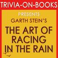 Cover Art for 1230001211290, The Art of Racing in the Rain: A Novel by Garth Stein (Trivia-On-Books) by Trivion Books
