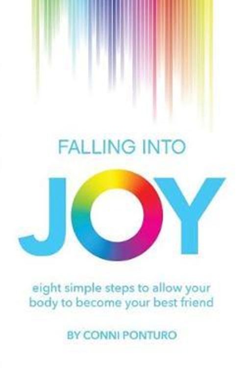 Cover Art for 9781504376815, Falling Into JoyEight Simple Steps to Allow Your Body to Become... by Conni Ponturo