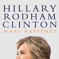 Cover Art for B07232WG62, What Happened by Hillary Rodham Clinton