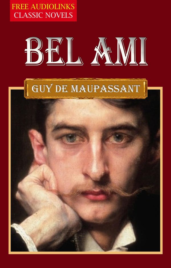 Cover Art for 1230000160525, Bel Ami by Guy de Maupassant