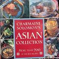 Cover Art for 9781895714975, CHARMAINE SOLOMON'S ASIAN COLLECTION More Than 700 of Her Best Recipes by Charmaine Solomon