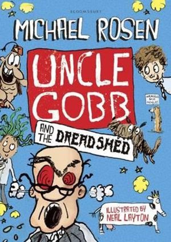 Cover Art for 9781408851302, Uncle Gobb and the Dread Shed by Michael Rosen