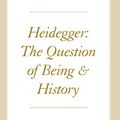 Cover Art for B01GX4T4LC, Heidegger: The Question of Being and History (The Seminars of Jacques Derrida) by Derrida, Jacques