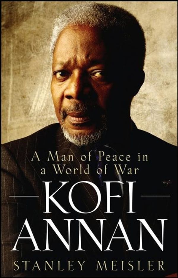 Cover Art for 9780470361399, Kofi Annan by Stanley Meisler