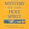 Cover Art for 0031809043783, The Mystery of the Holy Spirit by R. C. Sproul