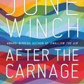 Cover Art for 9780702257759, After the Carnage by Tara June Winch
