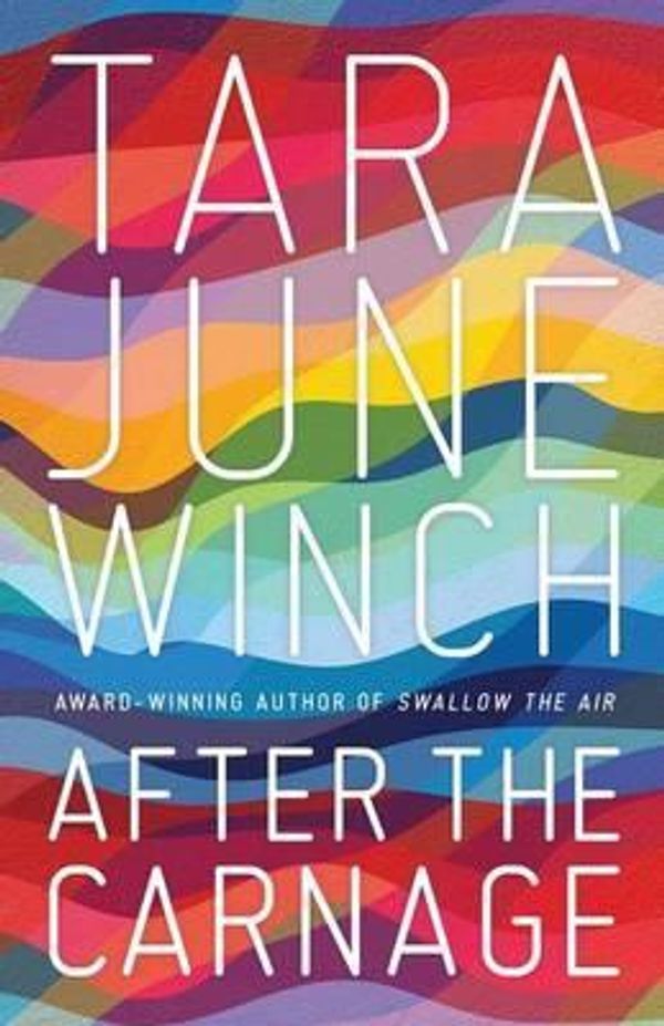 Cover Art for 9780702257759, After the Carnage by Tara June Winch