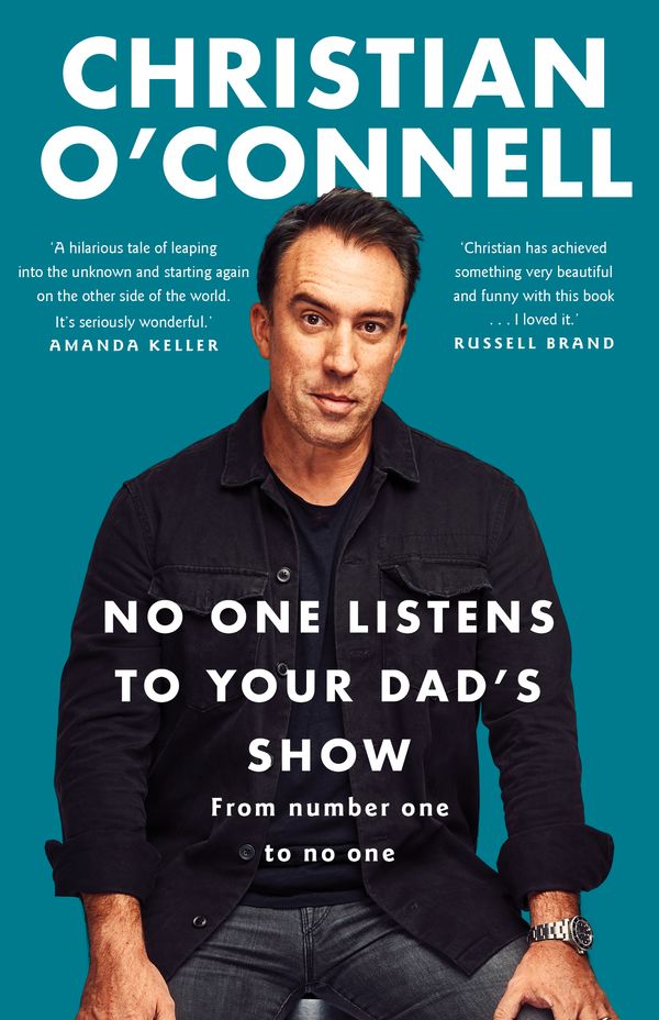 Cover Art for 9781761068140, No One Listens to Your Dad's Show by Christian O'Connell