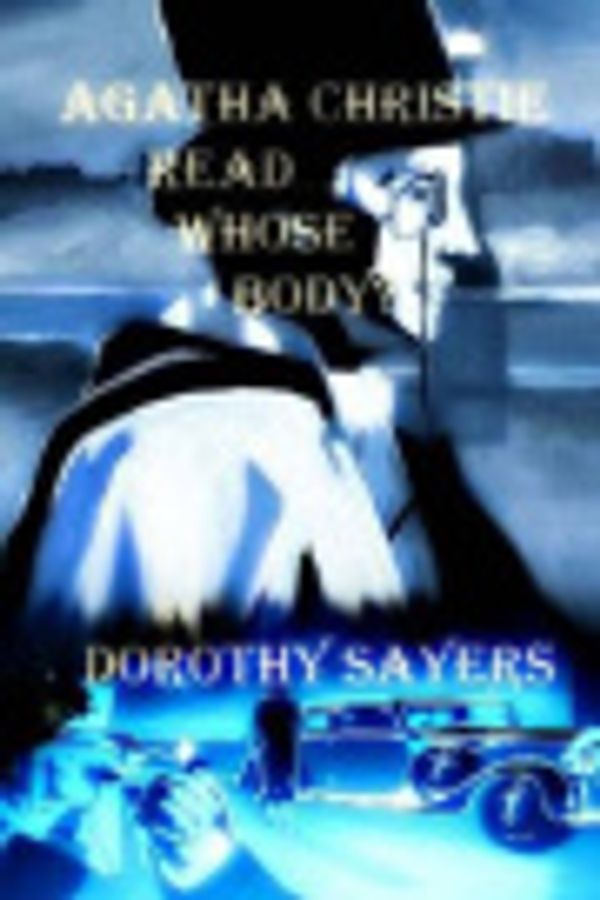Cover Art for 9781537681580, Whose Body? by Dorothy Sayers