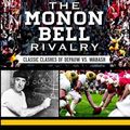 Cover Art for 9781609496593, The Monon Bell Rivalry: Classic Clashes of Depauw vs. Wabash by Tyler G James