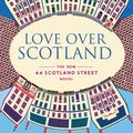 Cover Art for 9780307275981, Love Over Scotland by Alexander McCall Smith