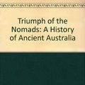 Cover Art for 9780333338377, Triumph of the Nomads by Geoffrey Blainey