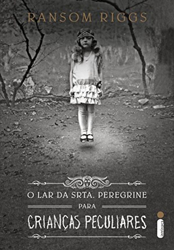 Cover Art for B01MXIFSA7, O lar da srta. Peregrine para crianças peculiares (Portuguese Edition) by Ransom Riggs