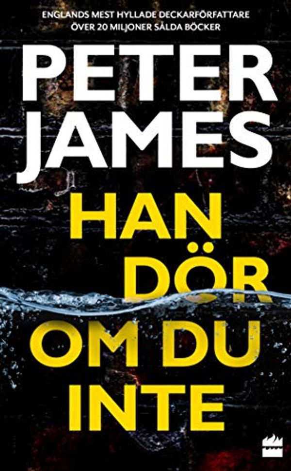 Cover Art for 9789150963557, Han dör om du inte by Peter James