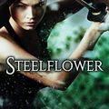Cover Art for 9781950447008, Steelflower by Lilith Saintcrow