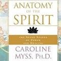 Cover Art for 9781564558442, Anatomy of the Spirit by Caroline M. Myss