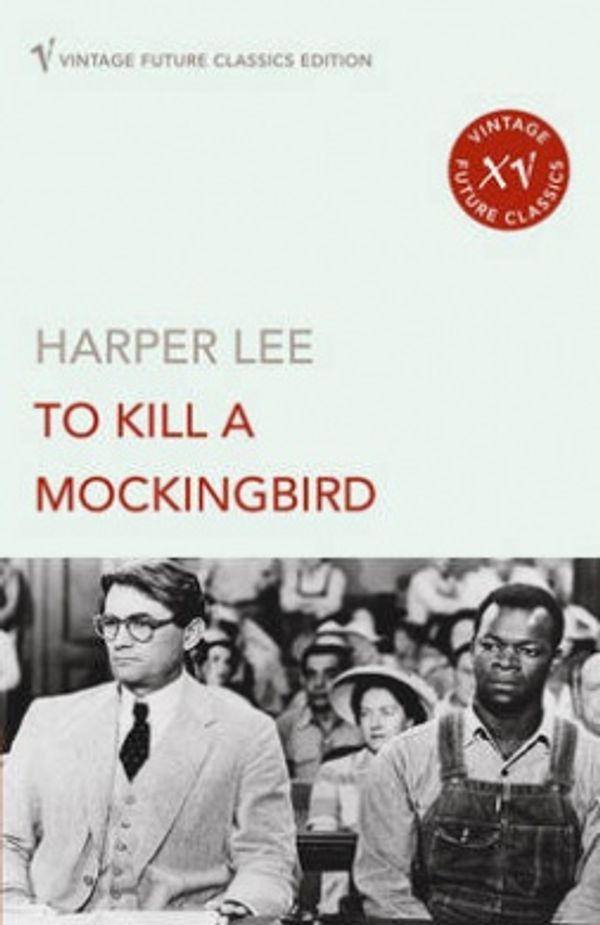 Cover Art for 9780099496892, To Kill a Mockingbird (Vintage Future Classics) by Harper Lee