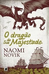 Cover Art for 9788501084408, O Dragão de Sua Majestade - Volume 1 by Naomi Novik