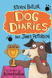 Cover Art for 9781784759629, Dog Diaries by James Patterson, Richard Watson, Steven Butler