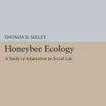 Cover Art for 9780691611341, Honeybee Ecology: A Study of Adaptation in Social Life by Thomas D. Seeley