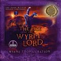 Cover Art for 9781608147892, The Rise of the Wyrm Lord by Wayne Thomas Batson, Wayne Thomas Batson