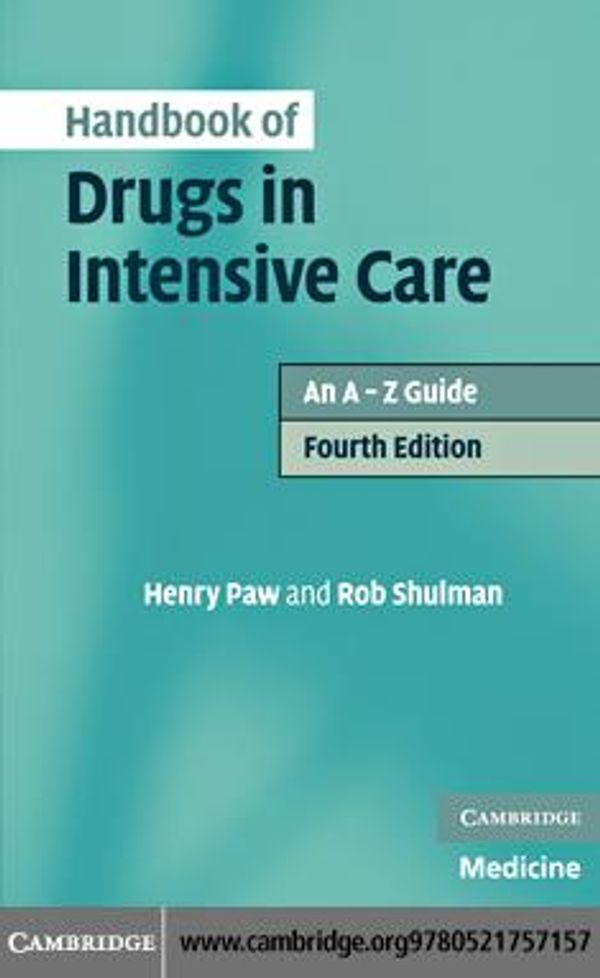 Cover Art for 9780511763625, Handbook of Drugs in Intensive Care by Henry Paw, Rob Shulman