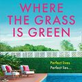 Cover Art for 9780008439361, Where the Grass Is Green and the Girls Are Pretty by Lauren Weisberger