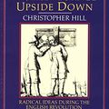 Cover Art for 8601300094540, The World Turned Upside Down: Radical Ideas During the English Revolution (Penguin History) by Christopher Hill