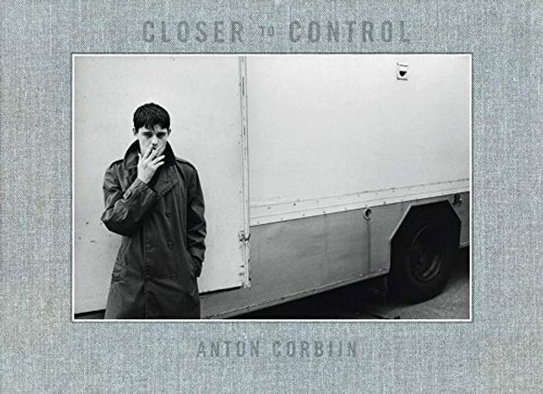 Cover Art for 9783829602907, Anton Corbijn: In Control by Anton Corbijn