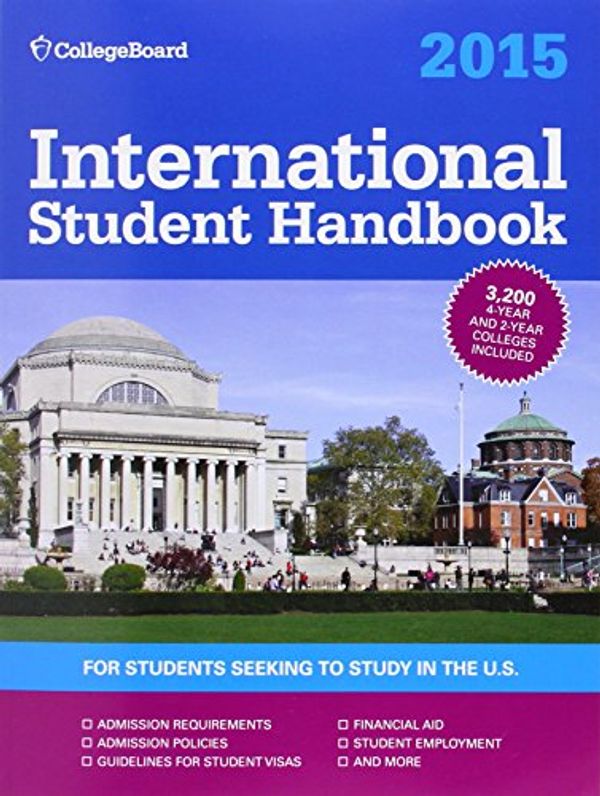 Cover Art for 9781457303203, International Student Handbook 2015: All-New 28th Edition (International Studend Handbook of U.S. Colleges) by College Board