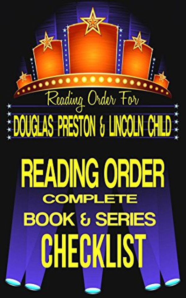 Cover Art for B01DI8V68U, DOUGLAS PRESTON & LINCOLN CHILD: SERIES READING ORDER & INDIVIDUAL BOOK CHECKLIST: SERIES LISTINGS INCLUDE: PENDERGAST SERIES, DR. JEREMY LOGAN, WYMAN ... Reading Order & Checklist Series 11) by R.j. Michaels