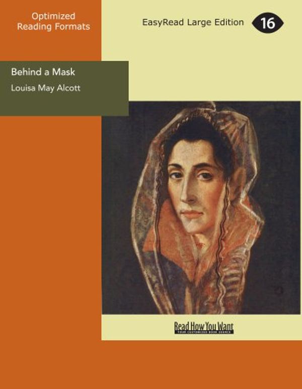 Cover Art for 9781427026989, Behind a Mask by Louisa May Alcott