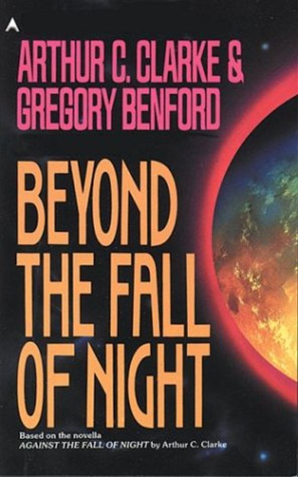 Cover Art for 9780441056125, Beyond the Fall of Night by Arthur C. Clarke, Gregory Benford