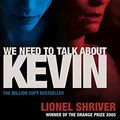 Cover Art for 9781846688065, We Need to Talk About Kevin by Lionel Shriver