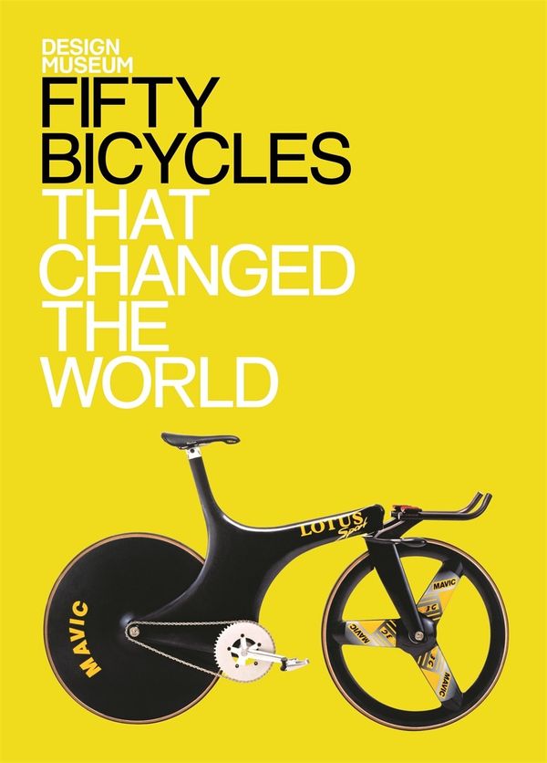 Cover Art for 9781840916300, Design Museum Fifty Bicycles That Changed the World by Alex Newson