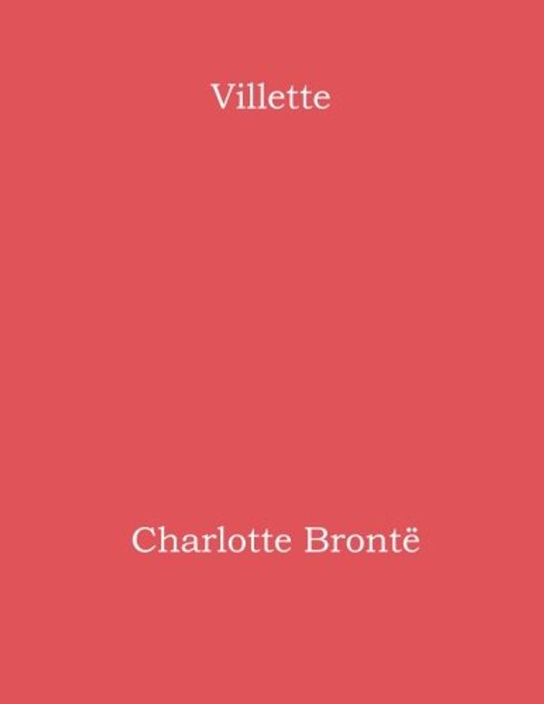 Cover Art for 9781976281952, Villette by Charlotte Brontë