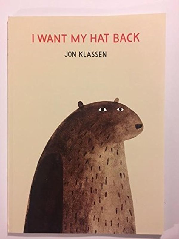 Cover Art for 9781338283556, I Want My Hat Back by Jon Klassen