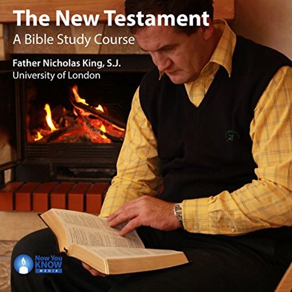 Cover Art for B078F1CRNM, The New Testament: A Bible Study Course by Nicholas King