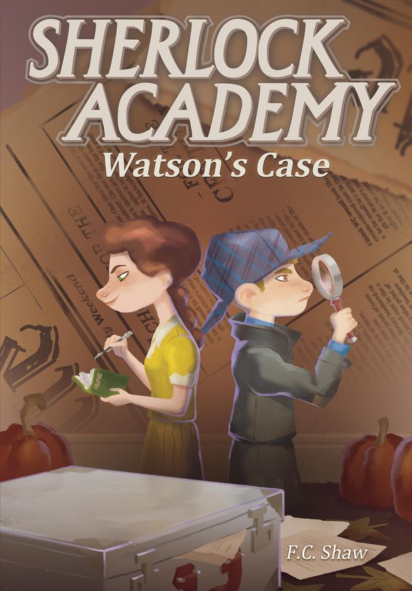 Cover Art for 9781944452148, Sherlock Academy: Watson's Case by F.C. Shaw