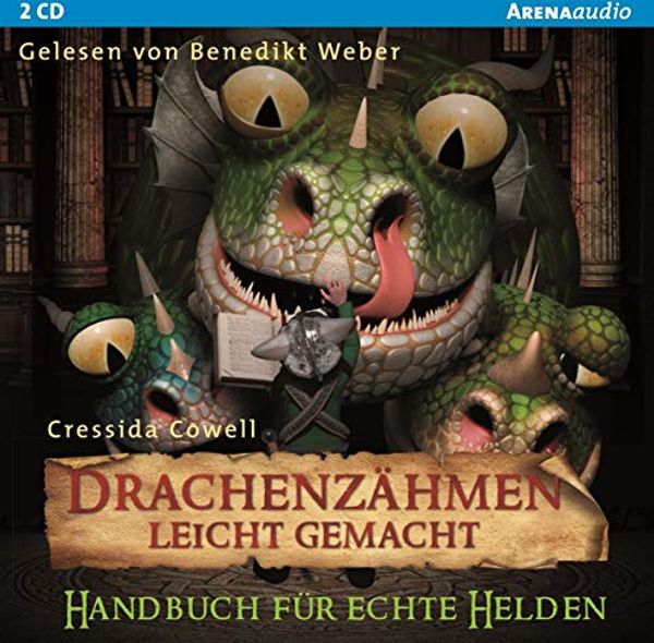 Cover Art for 9783401240329, Drachenzähmen leicht gemacht 06. Handbuch für echte Helden by Cressida Cowell