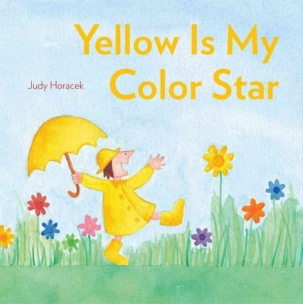 Cover Art for 9781442492998, Yellow Is My Color Star by Judy Horacek