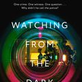 Cover Art for 9781984818072, Watching from the Dark: A Novel by Gytha Lodge