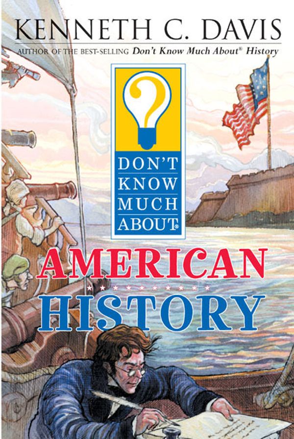 Cover Art for 9780064408363, Don't Know Much About American History by Kenneth C. Davis