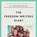 Cover Art for 8601234575733, The Freedom Writers Diary (20th Anniversary Edition): How a Teacher and 150 Teens Used Writing to Change Themselves and the World Around Them by Erin Gruwell