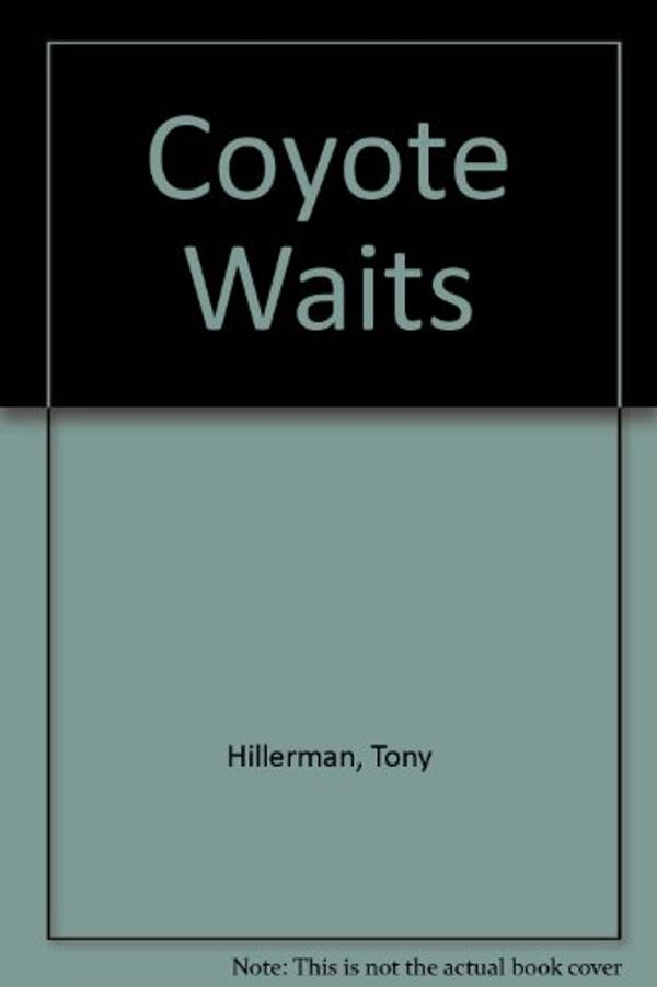 Cover Art for 9780606011259, Coyote Waits by Tony Hillerman