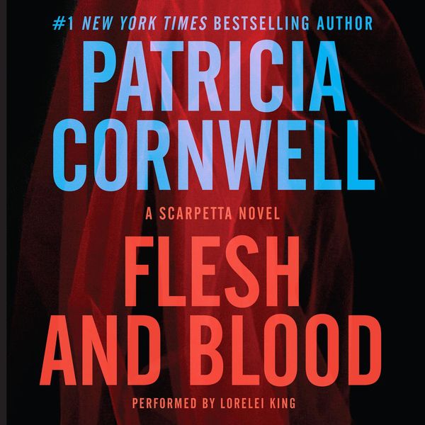 Cover Art for 9780062325396, Flesh and Blood by Patricia Cornwell, Lorelei King