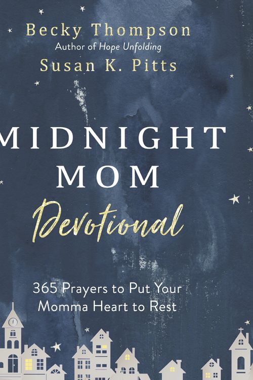 Cover Art for 9780525654292, Midnight Mom Devotional: 365 Prayers to Put Your Momma Heart to Rest by Becky Thompson, Susan K. Pitts
